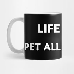 Life Goal, Pet All The Cats Mug